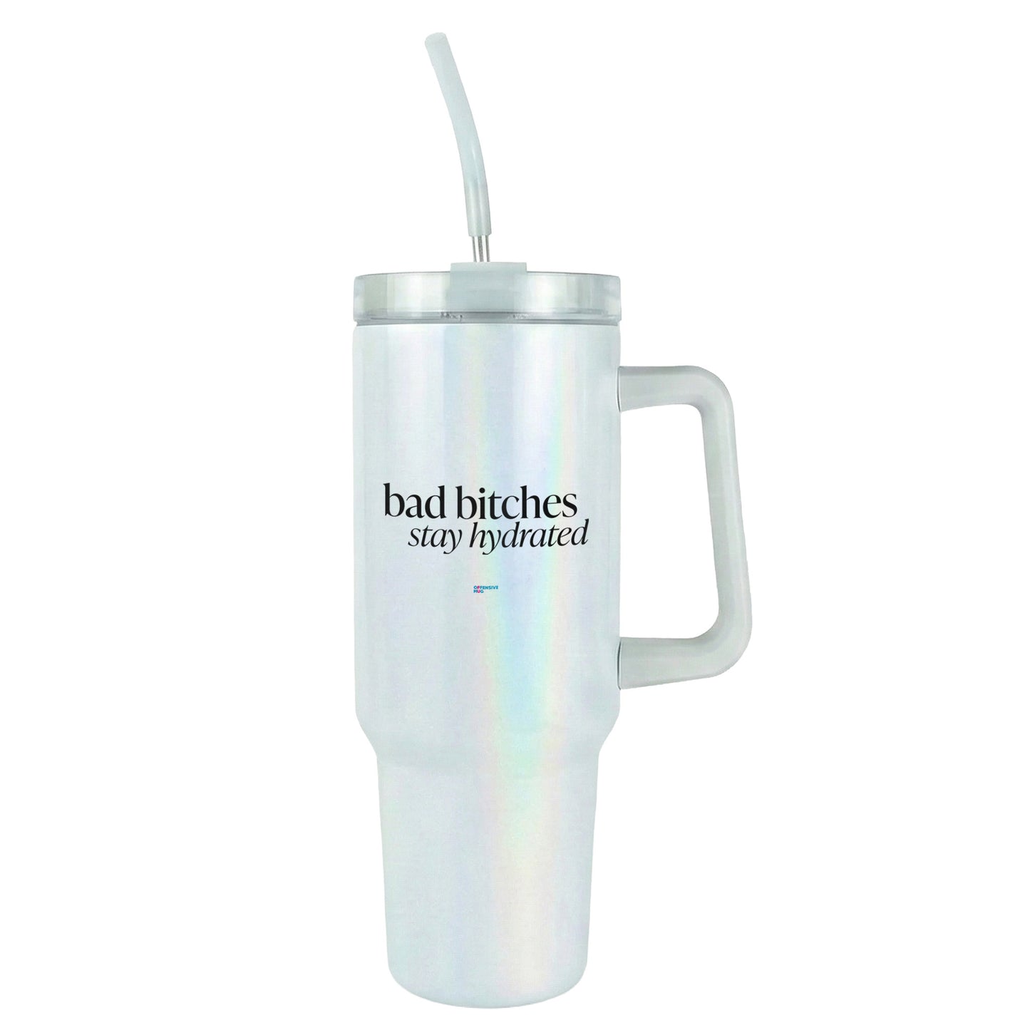 bad b*tches stay hydrated