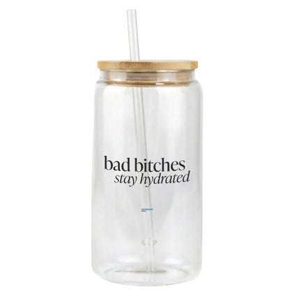bad b*tches stay hydrated