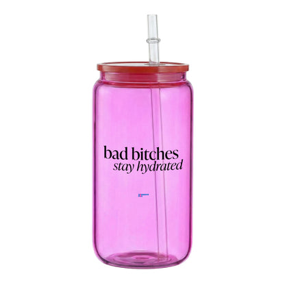 bad b*tches stay hydrated