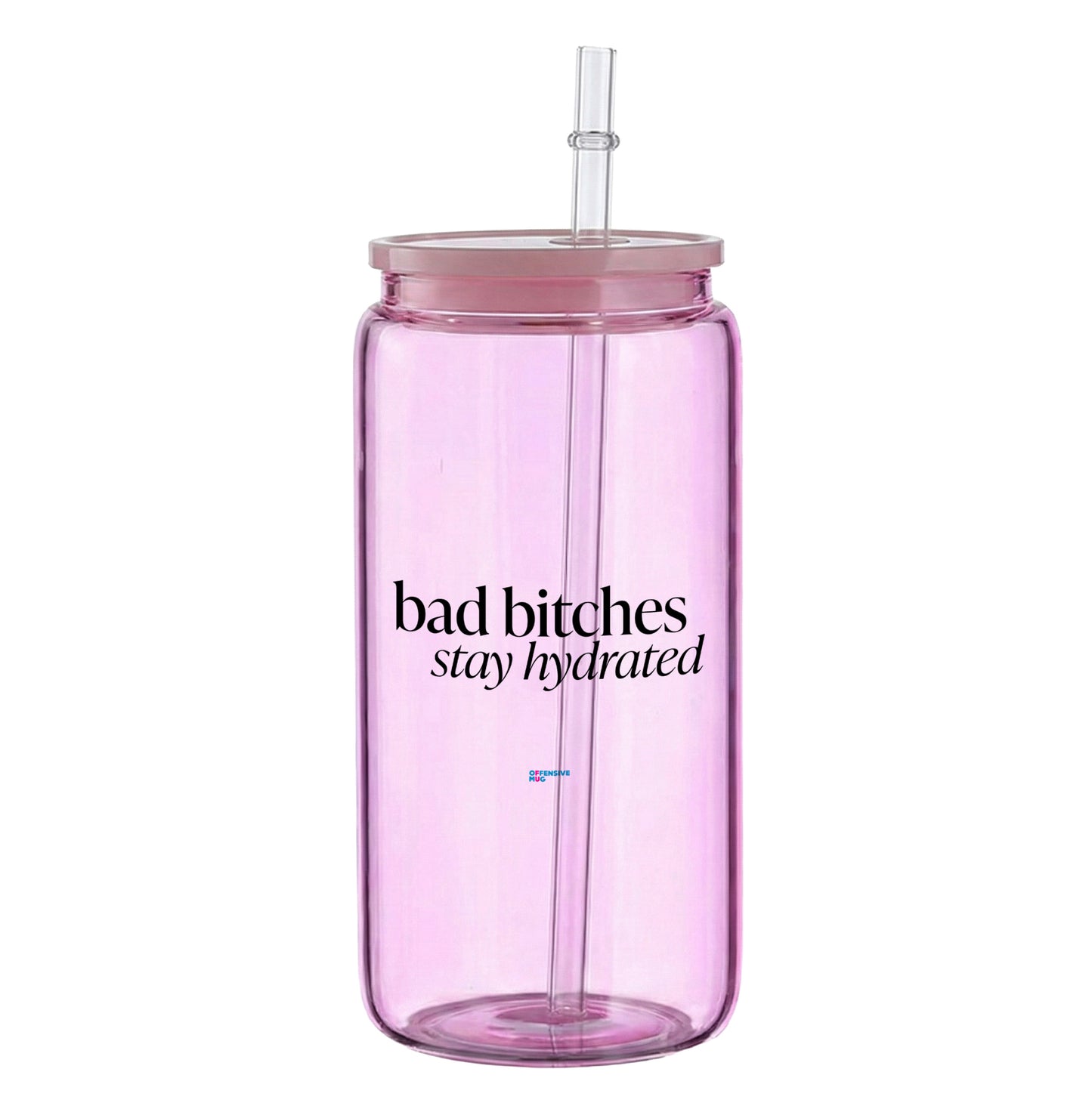 bad b*tches stay hydrated