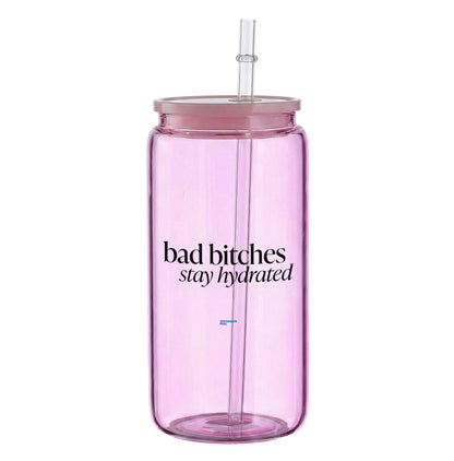 bad b*tches stay hydrated