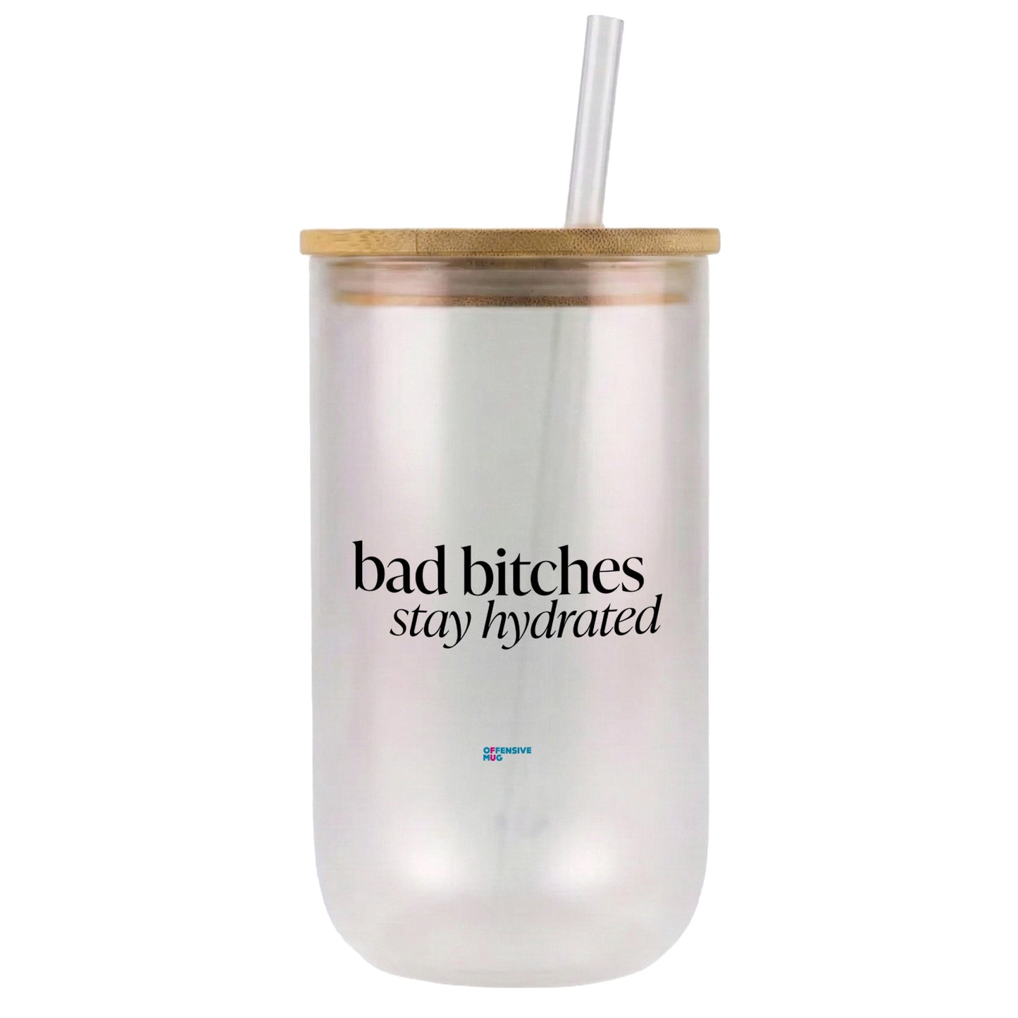 bad b*tches stay hydrated
