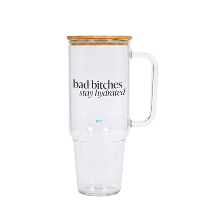 bad b*tches stay hydrated