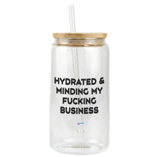 hydrated & minding my fucking business